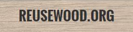 Reusewoodorg Reuse Recover Recycle used wood